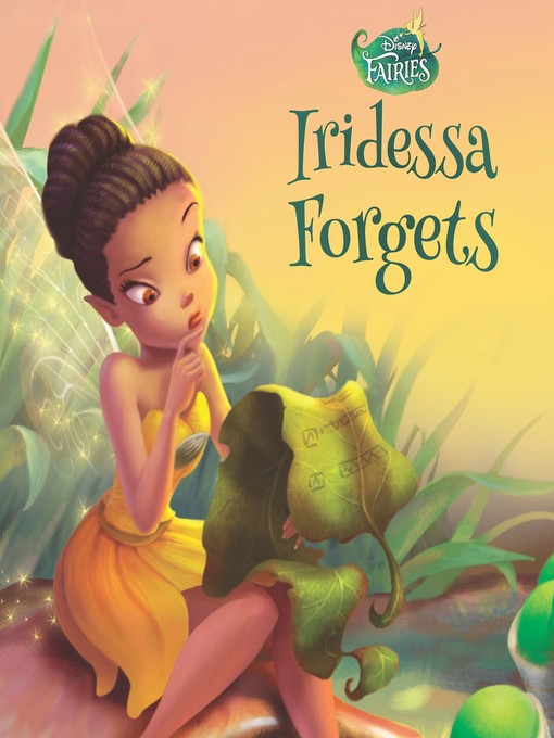 Title details for Iridessa Forgets by Disney Books - Available